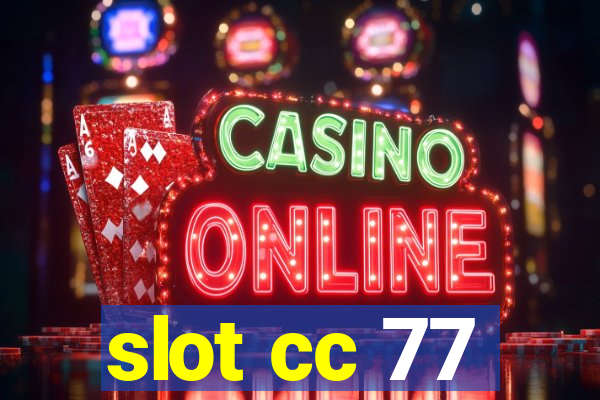 slot cc 77